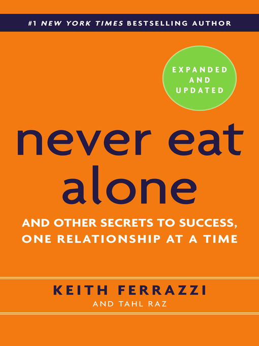Title details for Never Eat Alone, Expanded and Updated by Keith Ferrazzi - Wait list